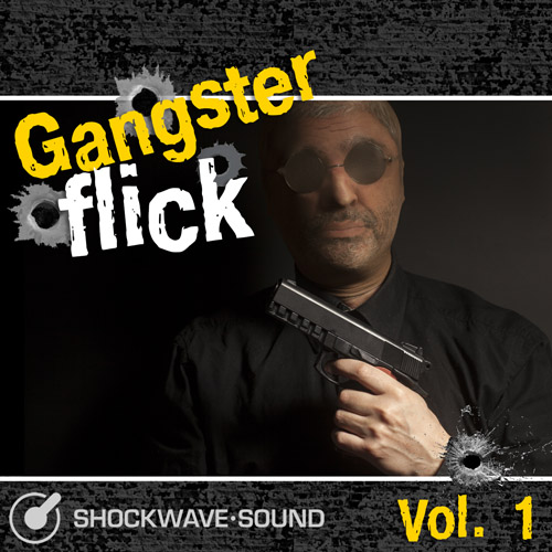 Gangster Flick, Vol. 1 - Shockwave-Sound Blog and Articles